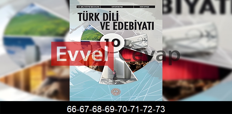 10. Sınıf Edebiyat Ders Kitabı Cevapları Meb Yayınları Sayfa 66-67-68-69-70-71-72-73