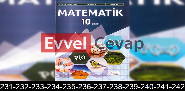 10. Sınıf Matematik Ders Kitabı Cevapları Hecce Yayıncılık Sayfa 231-232-233-234-235-236-237-238-239-240-241-242