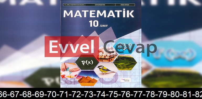 10. Sınıf Matematik Ders Kitabı Cevapları Hecce Yayıncılık Sayfa 63-64-65-66-67-68-69-70-71-72-73-74-75-76-77-78-79-80-81-82-83-84-85