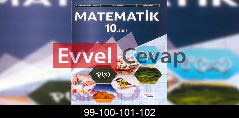 10. Sınıf Matematik Ders Kitabı Cevapları Hecce Yayıncılık Sayfa 99-100-101-102