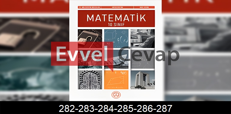 10. Sınıf Matematik Ders Kitabı Cevapları Sayfa 282-283-284-285-286-287