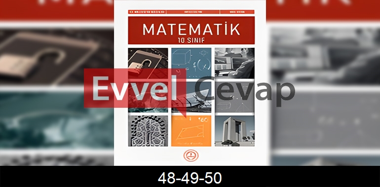 10. Sınıf Matematik Ders Kitabı Cevapları Sayfa 48-49-50