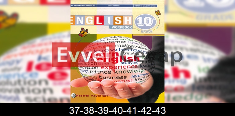 10. Sınıf Pasifik Yayınları İngilizce Çalışma Kitabı Cevapları Sayfa 37-38-39-40-41-42-43