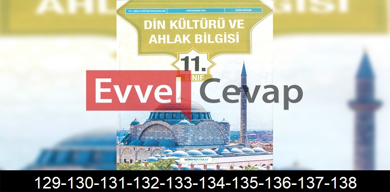 11. Sınıf Din Kültürü Kitabı Cevapları SDR İpekyolu Yayıncılık Sayfa 129-130-131-132-133-134-135-136-137-138