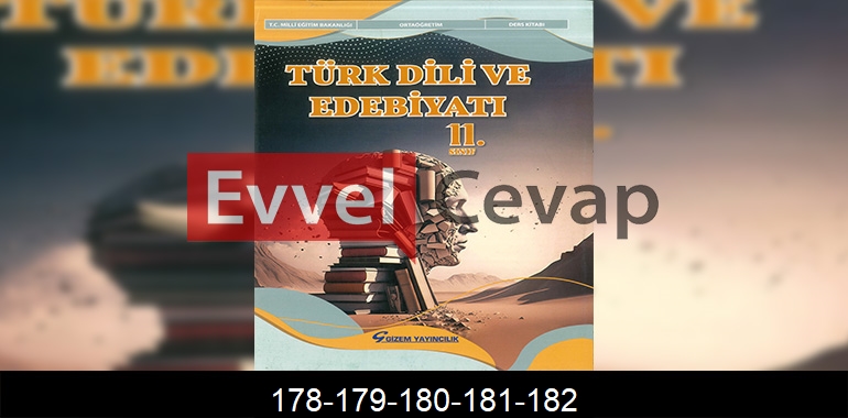 11. Sınıf Edebiyat Ders Kitabı Cevapları Gizem Yayınları Sayfa 178-179-180-181-182