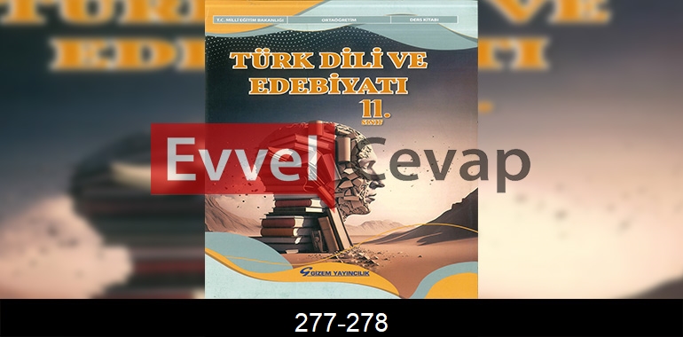 11. Sınıf Edebiyat Ders Kitabı Cevapları Gizem Yayınları Sayfa 277-278