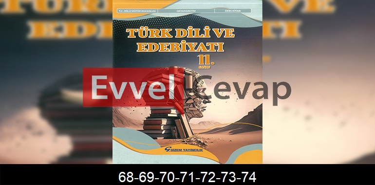 11. Sınıf Edebiyat Ders Kitabı Cevapları Gizem Yayınları Sayfa 68-69-70-71-72-73-74