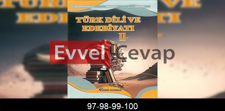 11. Sınıf Edebiyat Ders Kitabı Cevapları Gizem Yayınları Sayfa 97-98-99-100