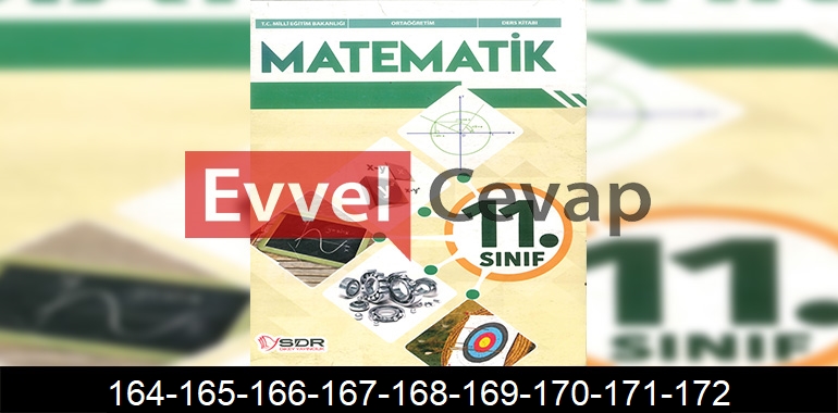 11. Sınıf Matematik Ders Kitabı Cevapları SDR Dikey Yayıncılık Sayfa 164-165-166-167-168-169-170-171-172
