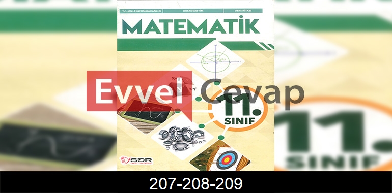 11. Sınıf Matematik Ders Kitabı Cevapları SDR Dikey Yayıncılık Sayfa 207-208-209