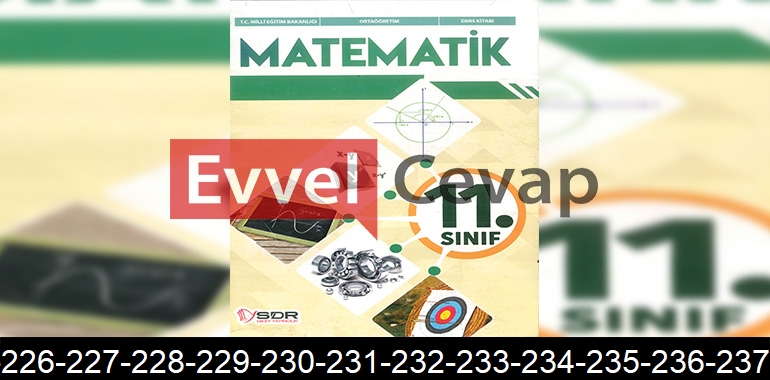 11. Sınıf Matematik Ders Kitabı Cevapları SDR Dikey Yayıncılık Sayfa 223-224-225-226-227-228-229-230-231-232-233-234-235-236-237-238-239-240