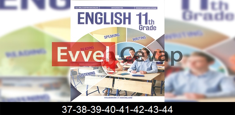 11. Sınıf Yıldırım Yayınları İngilizce Çalışma Kitabı Cevapları Sayfa 37-38-39-40-41-42-43-44