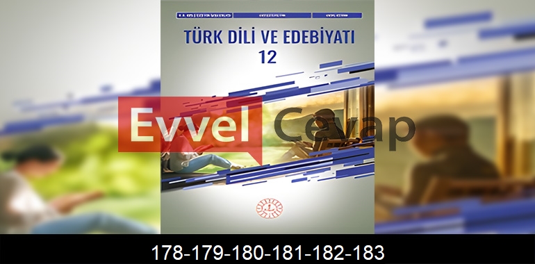 12. Sınıf Edebiyat Ders Kitabı Cevapları Meb Yayınları Sayfa 178-179-180-181-182-183