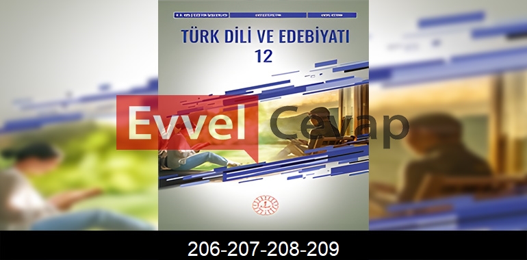 12. Sınıf Edebiyat Ders Kitabı Cevapları Meb Yayınları Sayfa 206-207-208-209