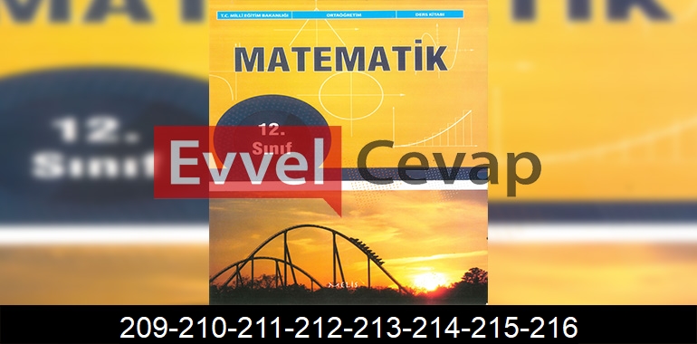 12. Sınıf Melis Yayınları Matematik Ders Kitabı Cevapları Sayfa 209-210-211-212-213-214-215-216