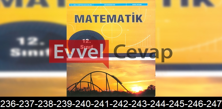 12. Sınıf Melis Yayınları Matematik Ders Kitabı Cevapları Sayfa 235-236-237-238-239-240-241-242-243-244-245-246-247-248