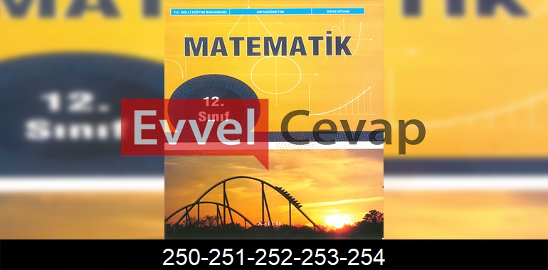 12. Sınıf Melis Yayınları Matematik Ders Kitabı Cevapları Sayfa 250-251-252-253-254