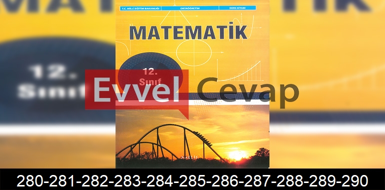 12. Sınıf Melis Yayınları Matematik Ders Kitabı Cevapları Sayfa 280-281-282-283-284-285-286-287-288-289-290