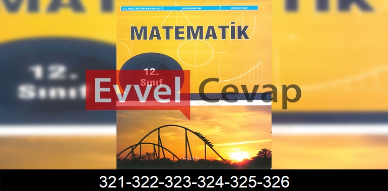 12. Sınıf Melis Yayınları Matematik Ders Kitabı Cevapları Sayfa 321-322-323-324-325-326