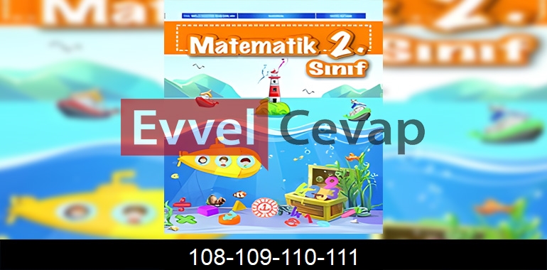 2. Sınıf Matematik Ders Kitabı Cevapları Sayfa 108-109-110-111