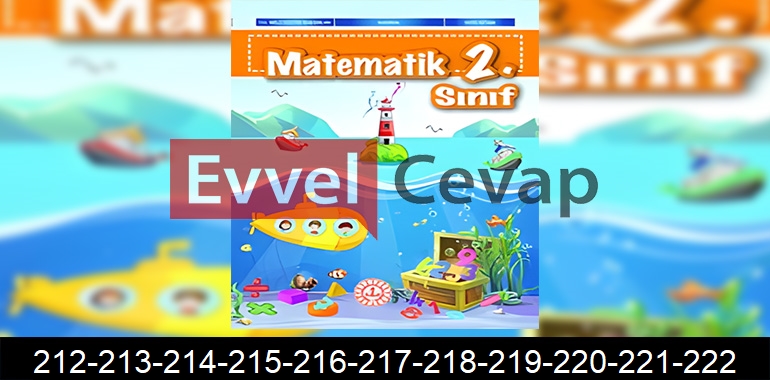 2. Sınıf Matematik Ders Kitabı Cevapları Sayfa 212-213-214-215-216-217-218-219-220-221-222
