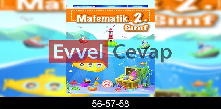 2. Sınıf Matematik Ders Kitabı Cevapları Sayfa 56-57-58