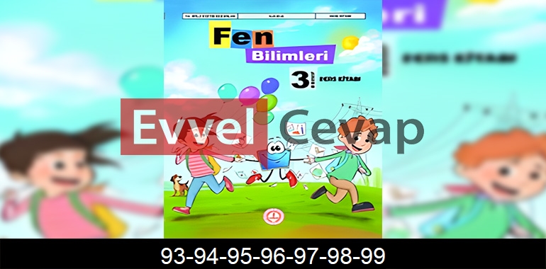 3. Sınıf Fen Bilimleri Ders Kitabı Cevapları Sayfa 93-94-95-96-97-98-99