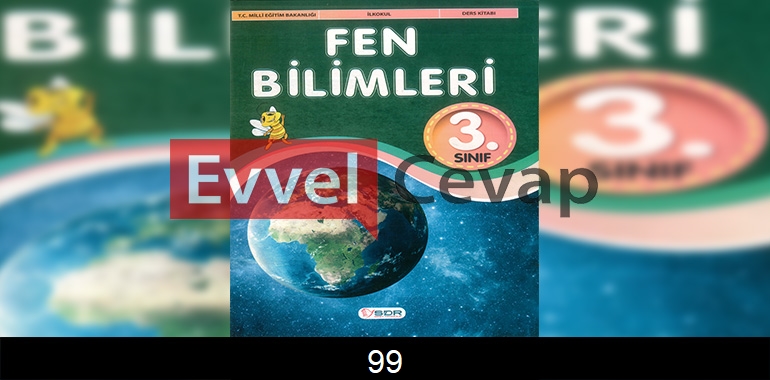 3. Sınıf Fen Bilimleri Ders Kitabı Cevapları SDR Dikey Yayıncılık Sayfa 99