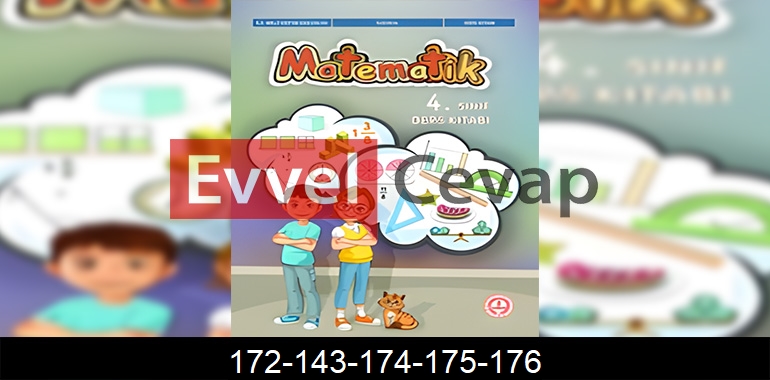 4. Sınıf Matematik Ders Kitabı Cevapları Sayfa 172-143-174-175-176