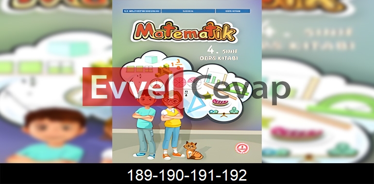 4. Sınıf Matematik Ders Kitabı Cevapları Sayfa 189-190-191-192