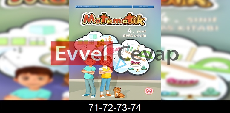 4. Sınıf Matematik Ders Kitabı Cevapları Sayfa 71-72-73-74