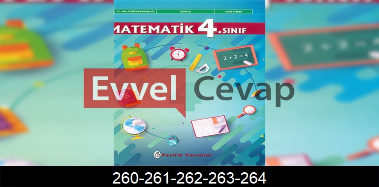 4. Sınıf Pasifik Yayınları Matematik Ders Kitabı Cevapları Sayfa 260-261-262-263-264