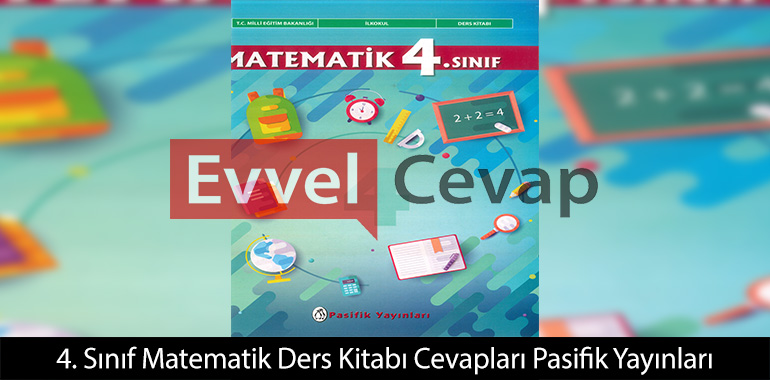 4. Sınıf Pasifik Yayınları Matematik Ders Kitabı Cevapları