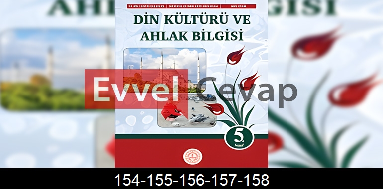 5. Sınıf Din Kültürü Kitabı Cevapları Sayfa 154-155-156-157-158