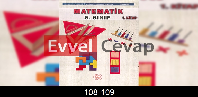 5. Sınıf Matematik Ders Kitabı Cevapları Sayfa 108-109