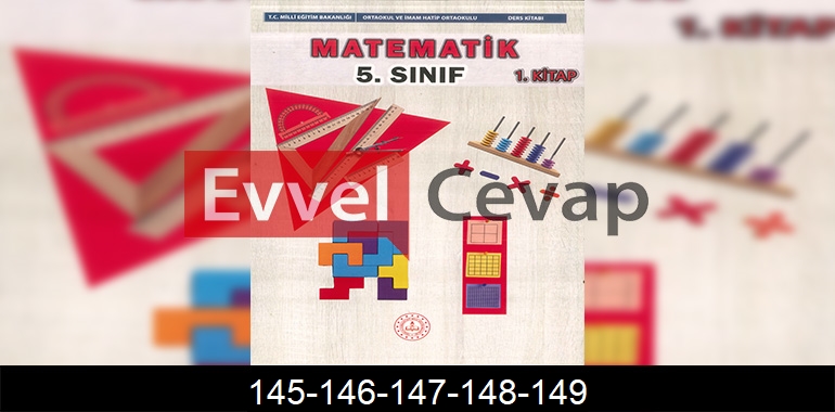 5. Sınıf Matematik Ders Kitabı Cevapları Sayfa 145-146-147-148-149