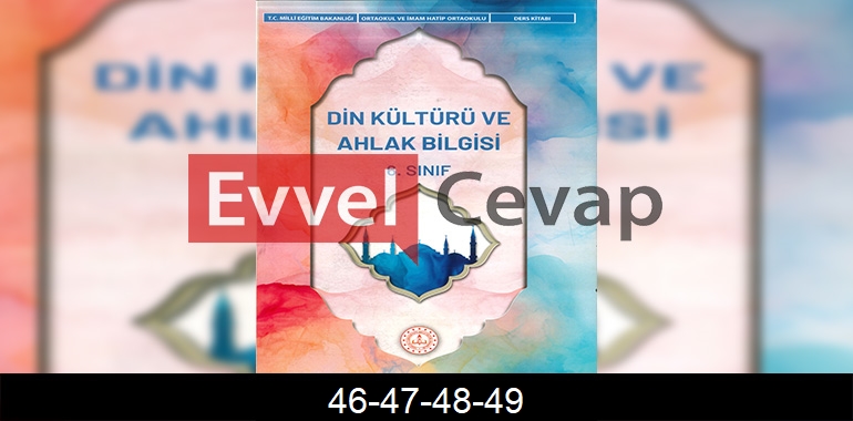 6. Sınıf Din Kültürü Kitabı Cevapları Sayfa 46-47-48-49