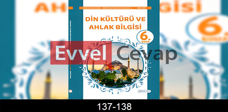 6. Sınıf Din Kültürü Kitabı Cevapları SDR İpekyolu Yayıncılık Sayfa 137-138
