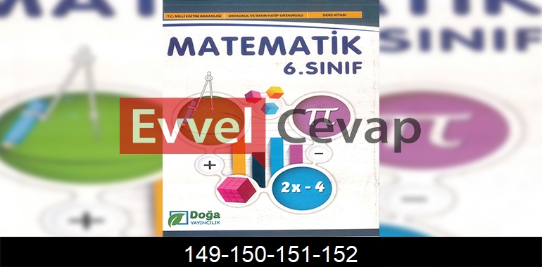 6. Sınıf Matematik Ders Kitabı Cevapları Doğa Yayıncılık Sayfa 149-150-151-152