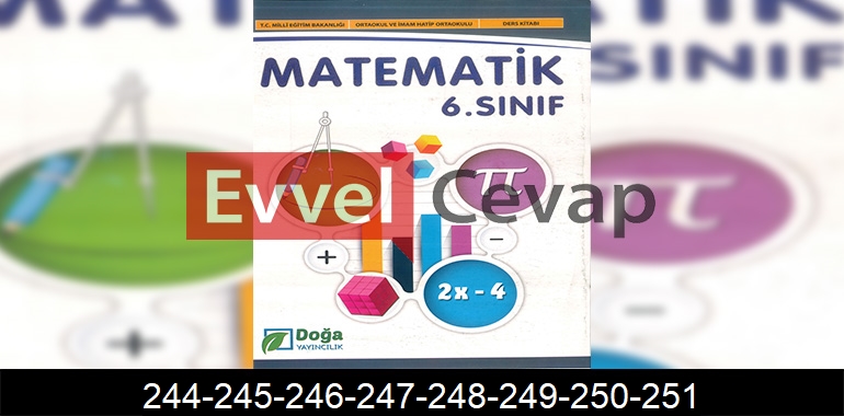 6. Sınıf Matematik Ders Kitabı Cevapları Doğa Yayıncılık Sayfa 244-245-246-247-248-249-250-251