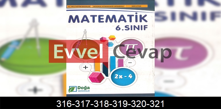 6. Sınıf Matematik Ders Kitabı Cevapları Doğa Yayıncılık Sayfa 316-317-318-319-320-321