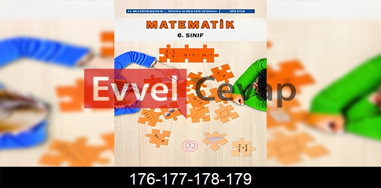 6. Sınıf Matematik Ders Kitabı Cevapları Sayfa 176-177-178-179
