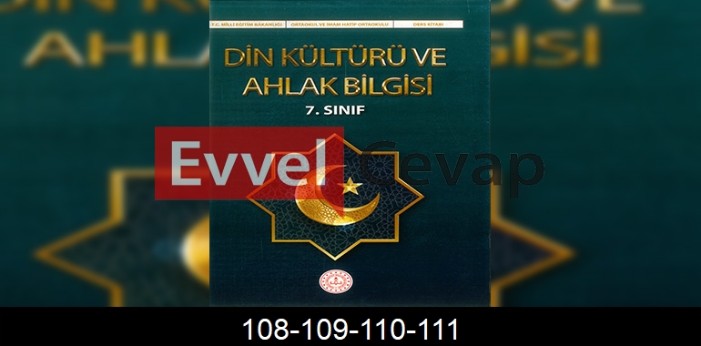 7. Sınıf Din Kültürü Kitabı Cevapları Sayfa 108-109-110-111