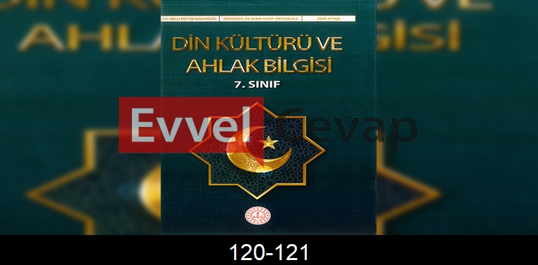 7. Sınıf Din Kültürü Kitabı Cevapları Sayfa 120-121