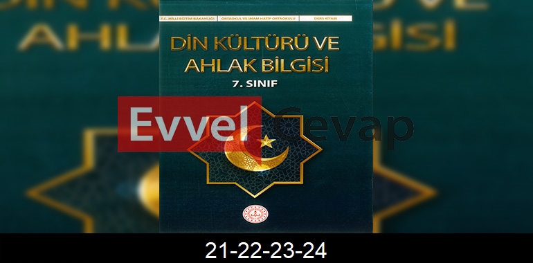 7. Sınıf Din Kültürü Kitabı Cevapları Sayfa 21-22-23-24
