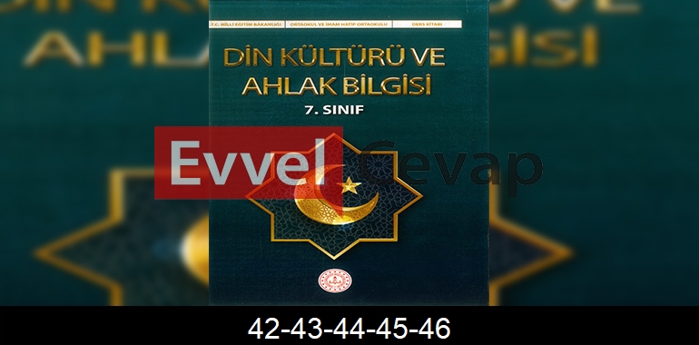 7. Sınıf Din Kültürü Kitabı Cevapları Sayfa 42-43-44-45-46