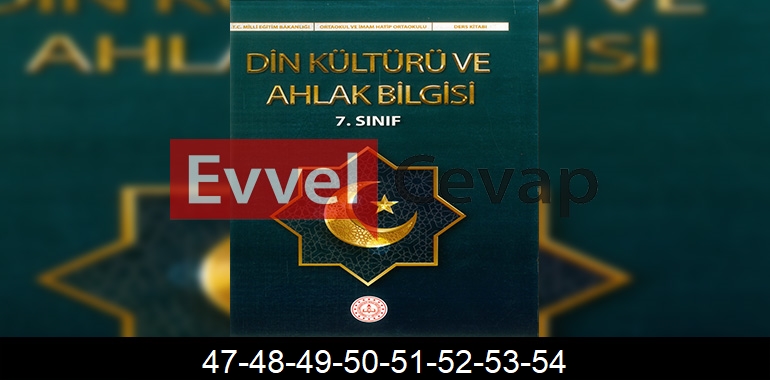 7. Sınıf Din Kültürü Kitabı Cevapları Sayfa 47-48-49-50-51-52-53-54