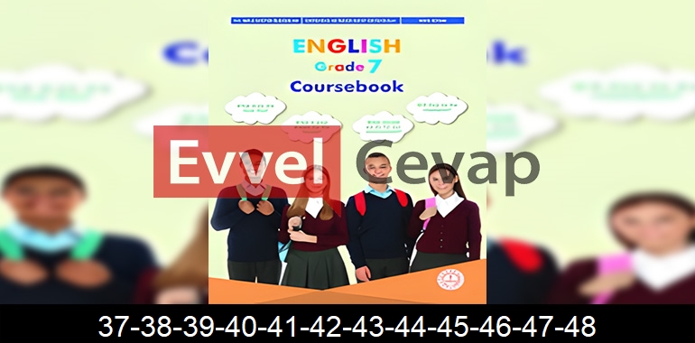 7. Sınıf İngilizce Ders Kitabı Cevapları Sayfa 37-38-39-40-41-42-43-44-45-46-47-48