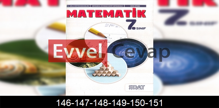 7. Sınıf Matematik Ders Kitabı Cevapları Edat Yayıncılık Sayfa 146-147-148-149-150-151