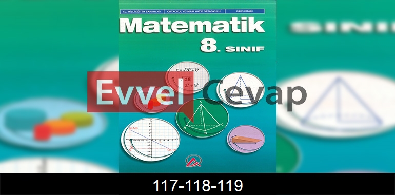 8. Sınıf Matematik Ders Kitabı Cevapları Ada Matbaacılık Sayfa 117-118-119